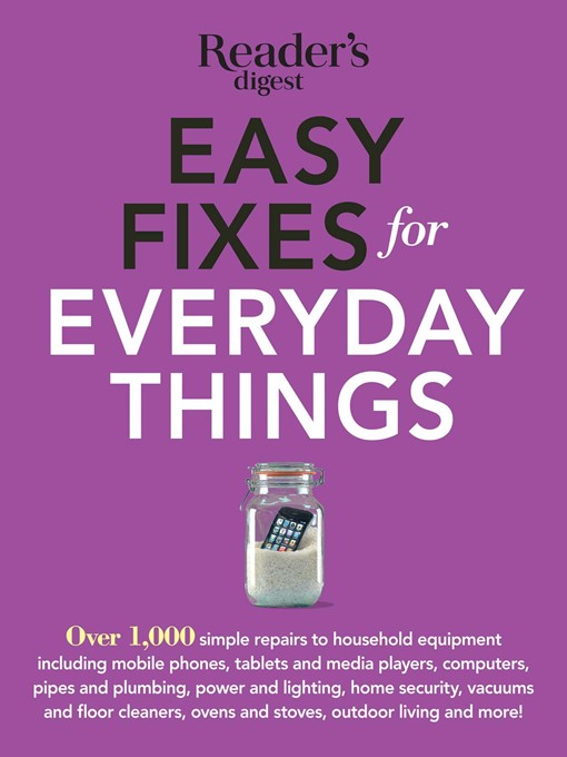 Title details for Easy Fixes for Everyday Things by Editors at Reader's Digest - Wait list